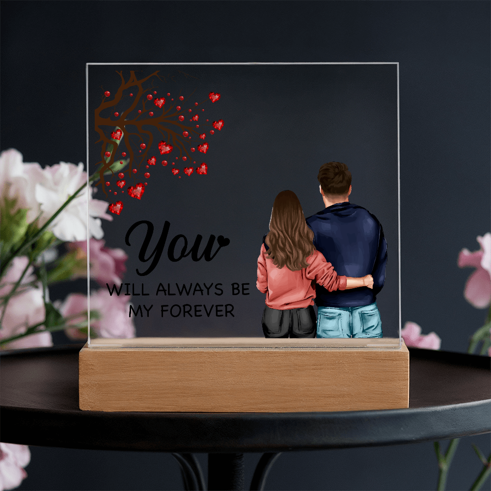 You Will Always Be My Forever Acrylic Square Plaque