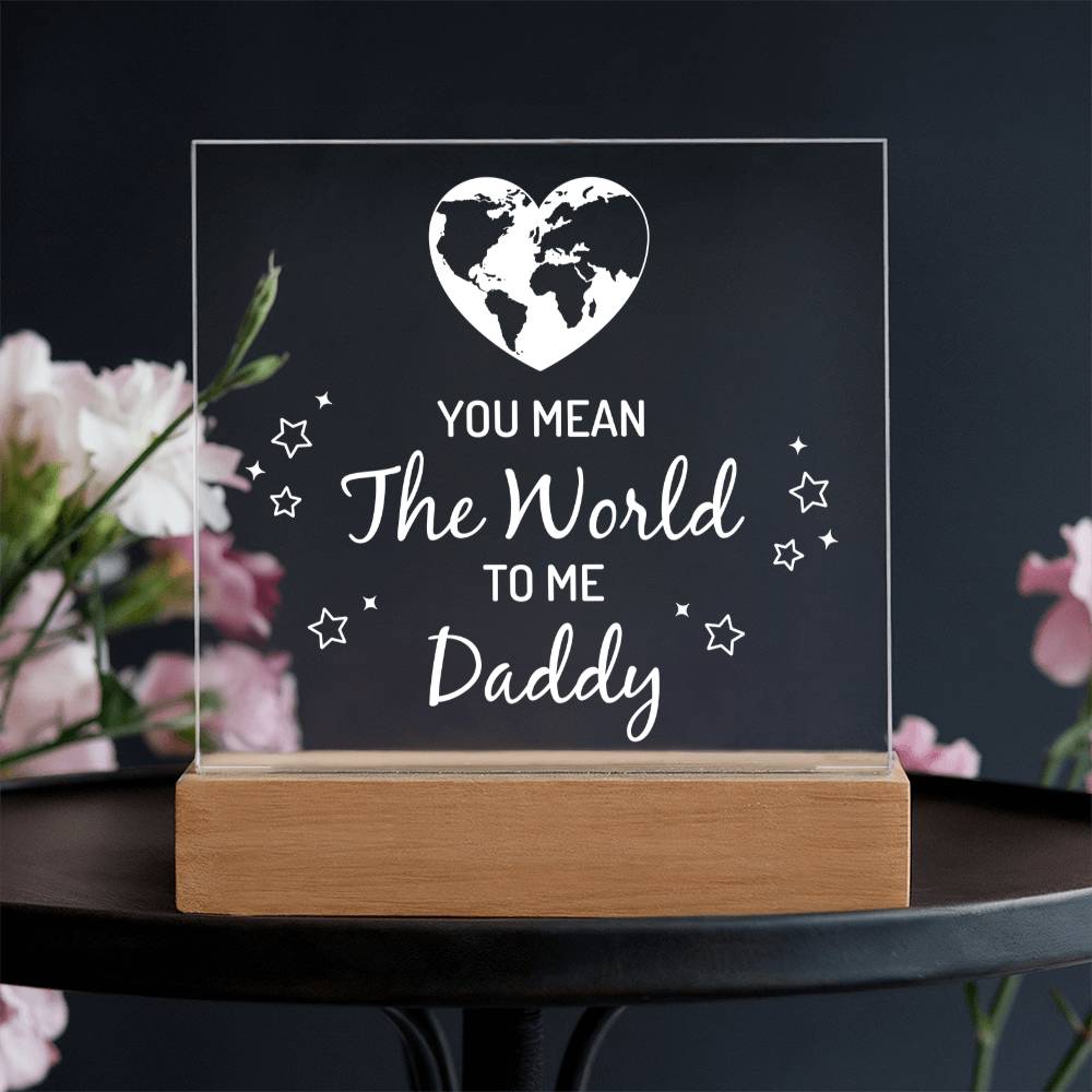 You Mean the World to Me Daddy Acrylic Square Plaque