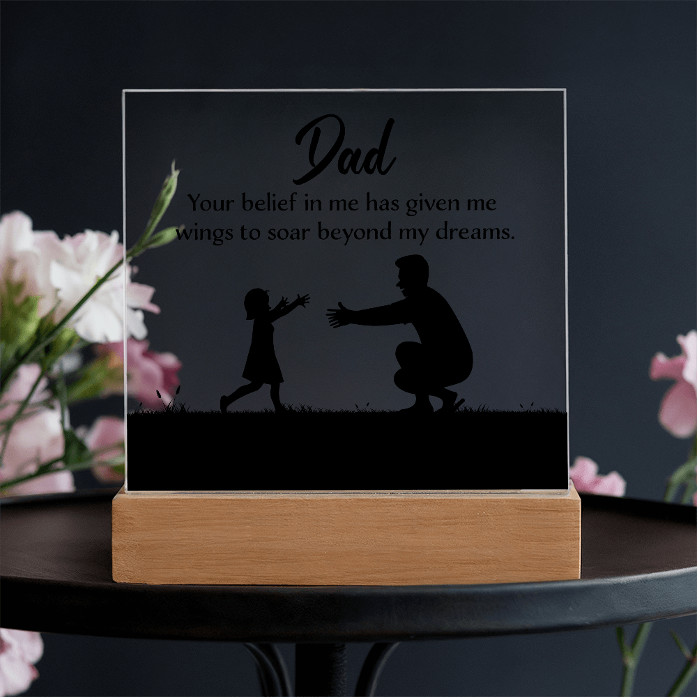 Dad Your Belief Gave Me Wings to Soar Acrylic Square Plaque