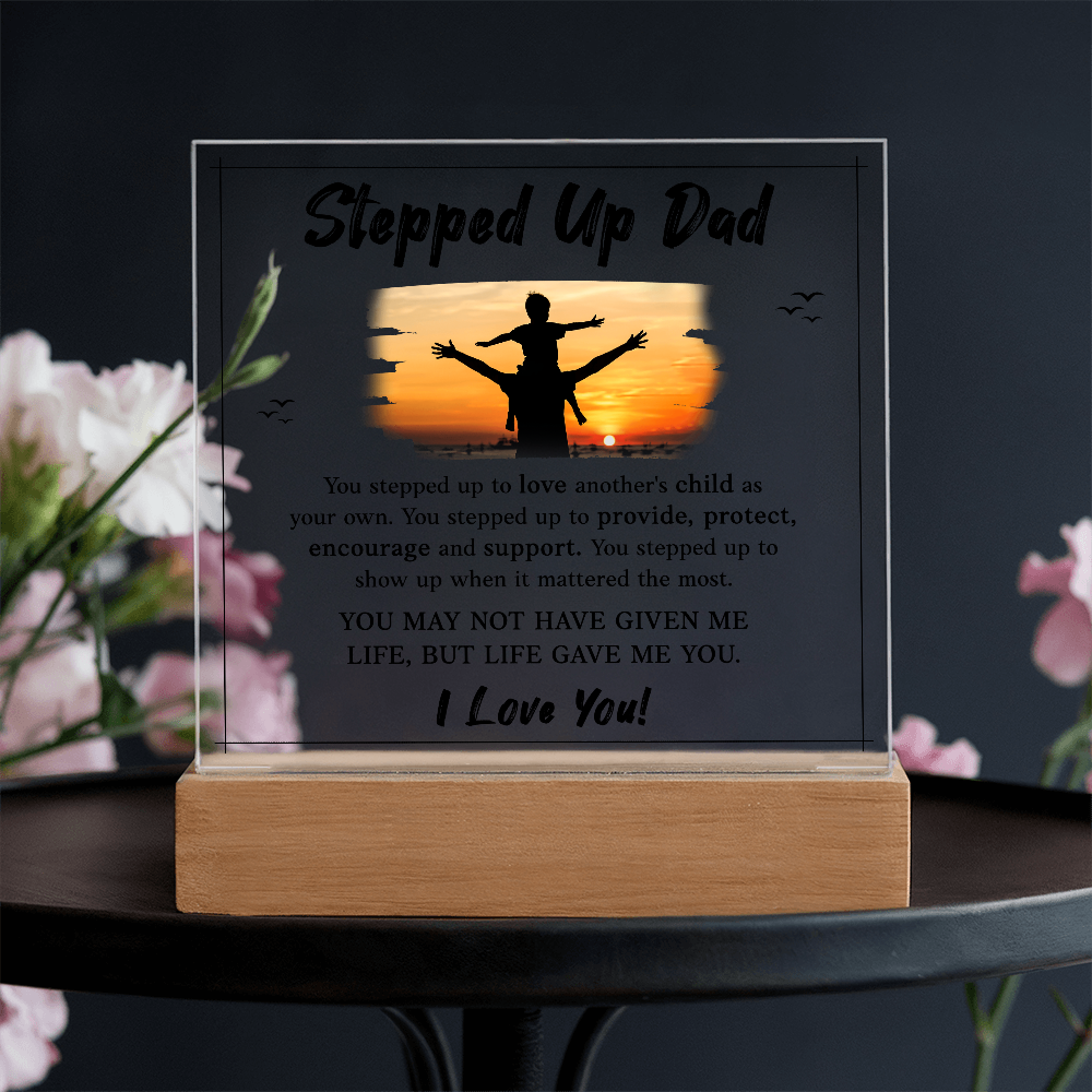 Stepped Up Dad Life Gave Me You Acrylic Square Plaque