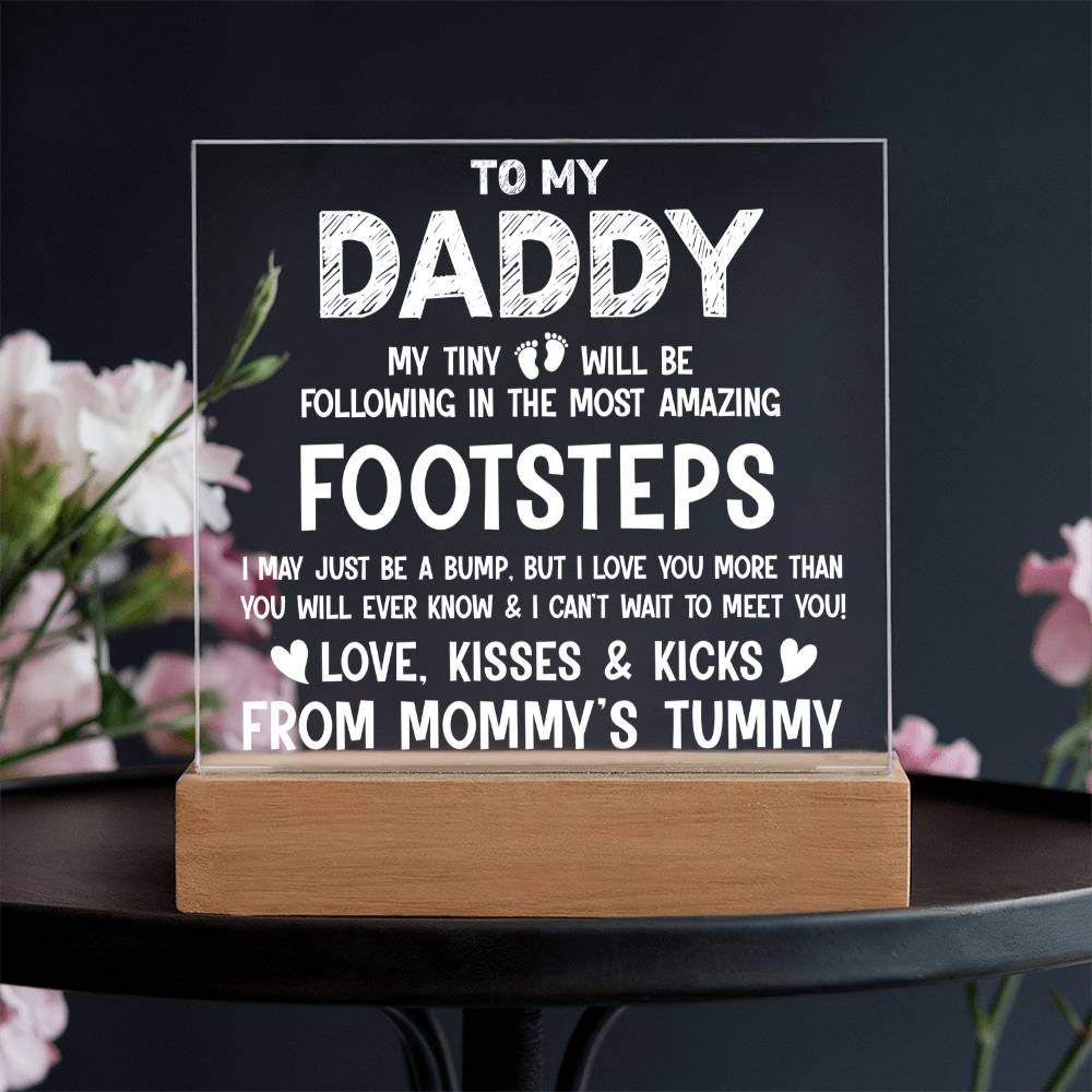 Daddy Tiny Feet Following Your Footsteps Acrylic Square Plaque
