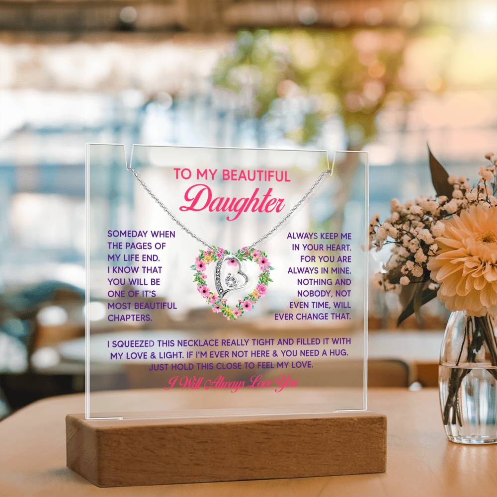 To My Beautiful Daughter Always in My Heart Keepsake Acrylic & Forever Love Necklace