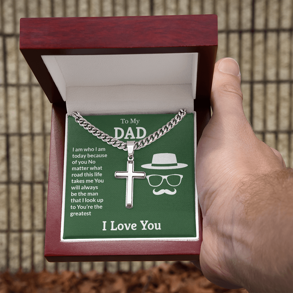 To My Dad I Am Who I Am Today Personalised Cross Cuban Link Chain