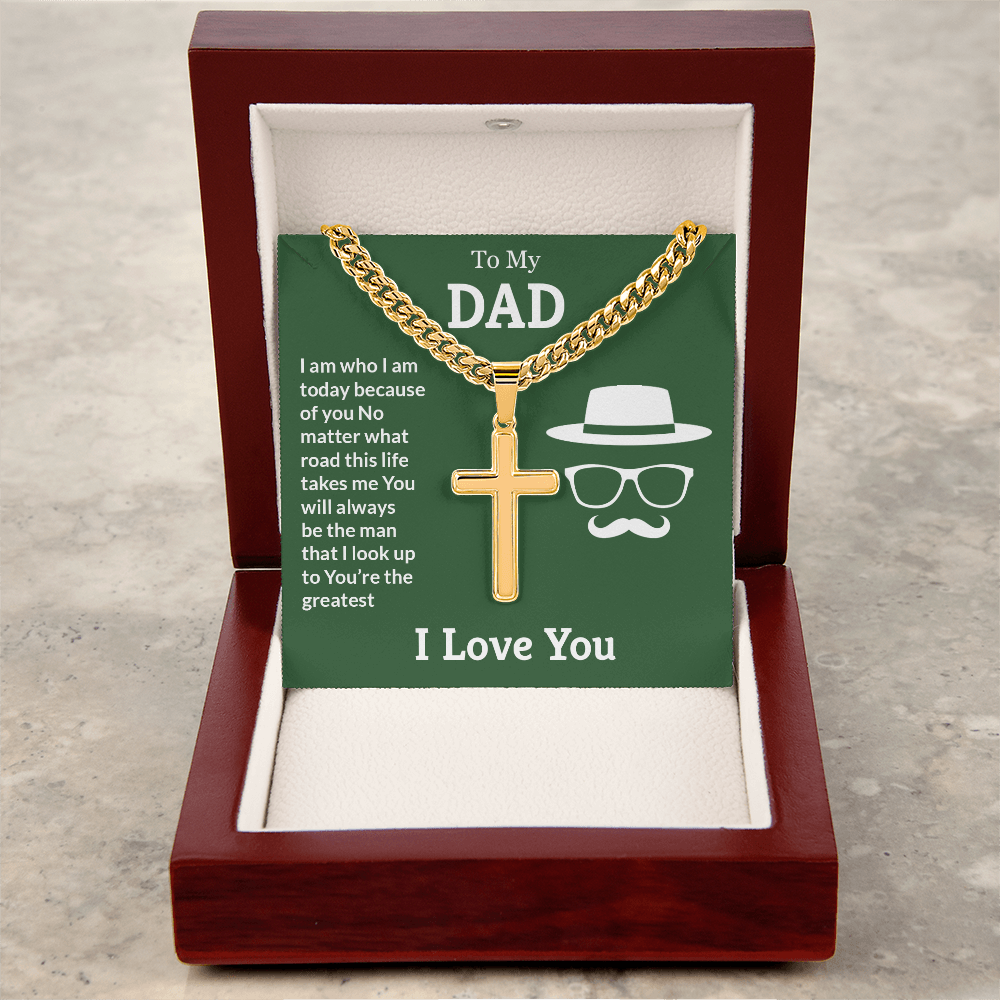 To My Dad I Am Who I Am Today Personalised Cross Cuban Link Chain