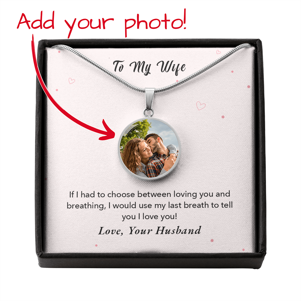 To My Wife – Last Breath Photo Circle Necklace