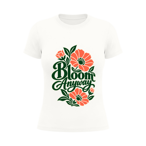 Bloom Anyway women's graphic T-shirt in White – front mockup